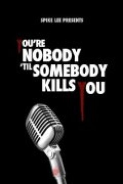 Фильм You're Nobody 'til Somebody Kills You.